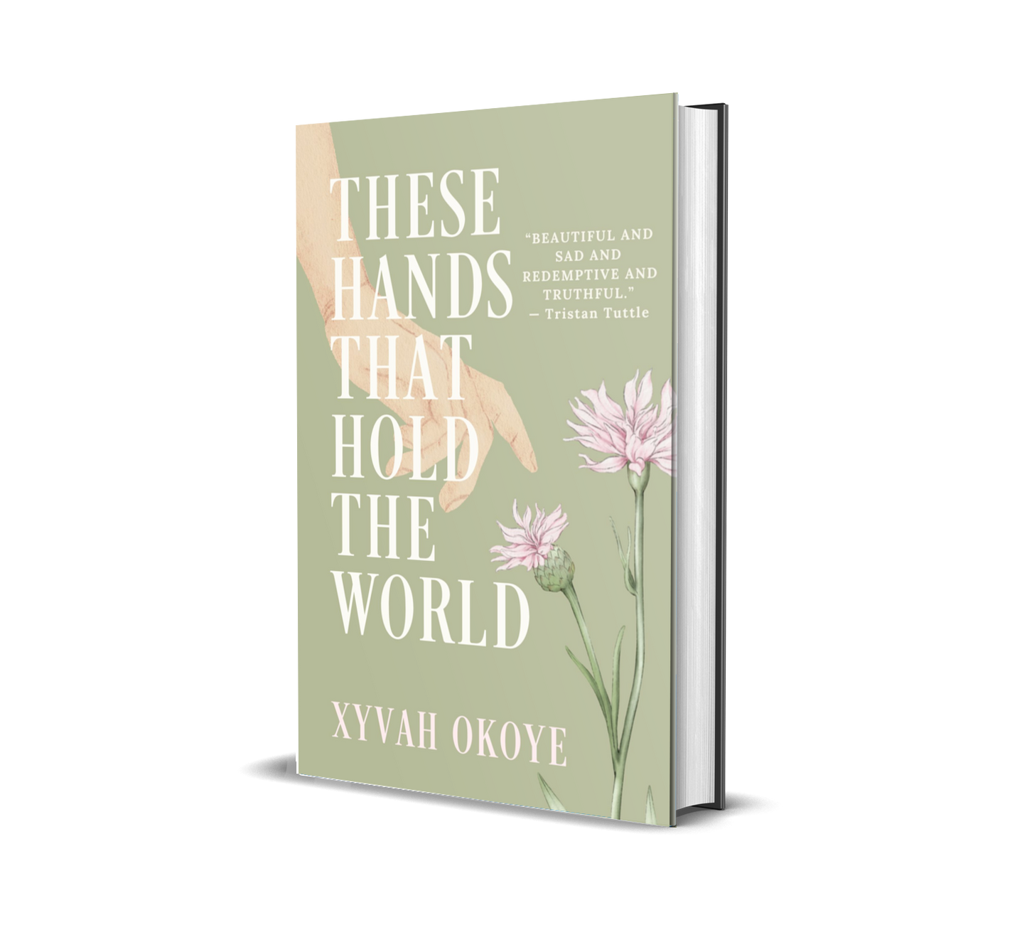 THESE HANDS THAT HOLD THE WORLD (HARDCOVER)