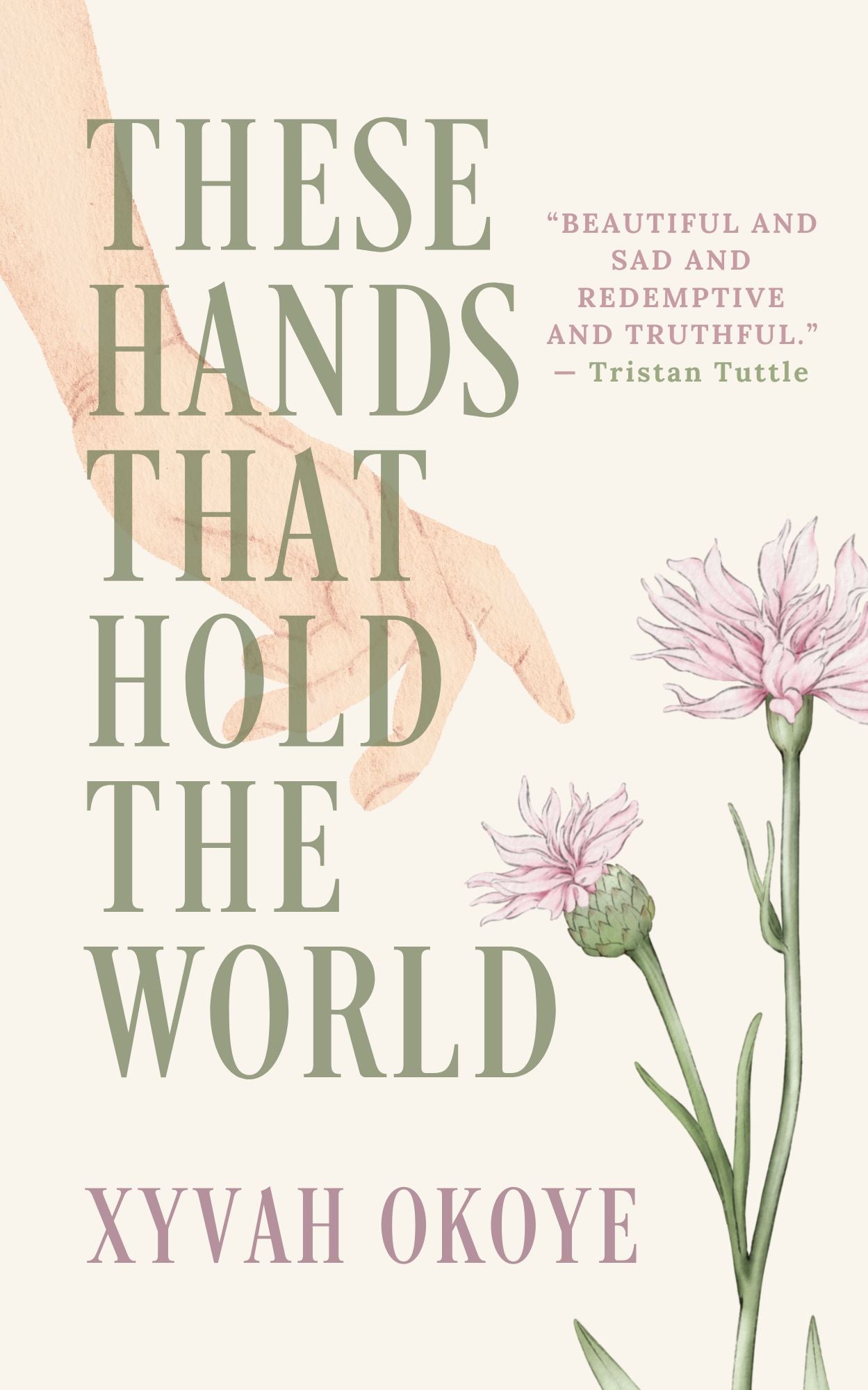 THESE HANDS THAT HOLD THE WORLD (PAPERBACK)