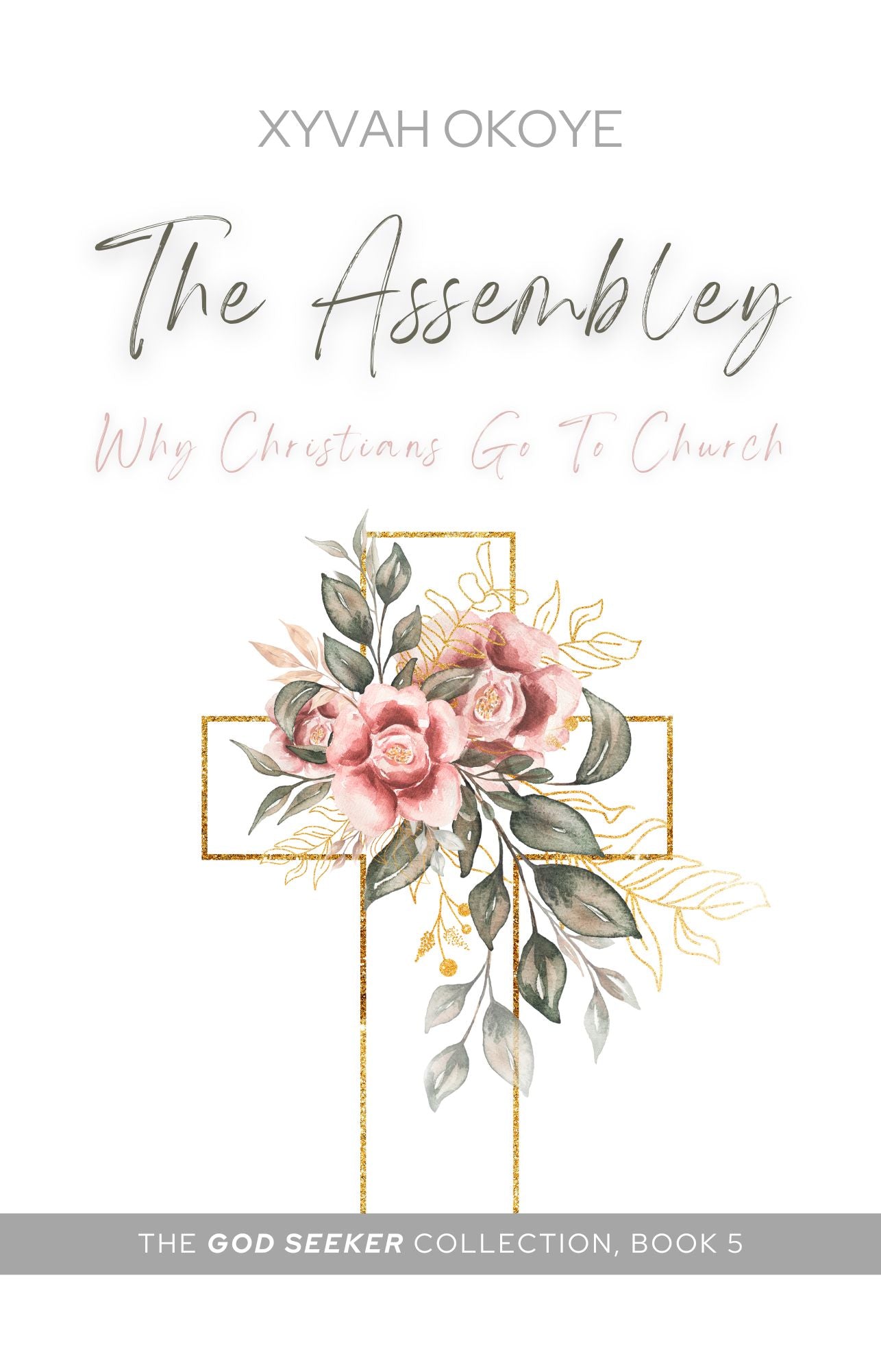 THE ASSEMBLEY: WHY CHRISTIANS GO TO CHURCH (EBOOK)